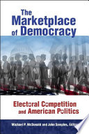 The marketplace of democracy electoral competition and American politics /