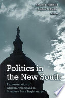 Politics in the new South representation of African Americans in southern state legislatures /