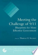 Meeting the challenge of 9/11 blueprints for more effective government /