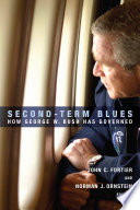 Second-term blues how George W. Bush has governed /