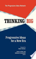 Thinking big progressive ideas for a new era /