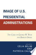 Image of U.S. presidential administrations : the cases of George W. Bush and Barack Obama /