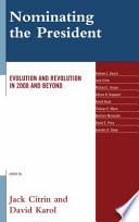 Nominating the President evolution and revolution in 2008 and beyond /