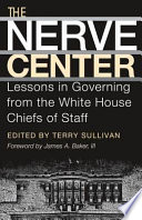 The nerve center lessons in governing from the White House chiefs of staff /