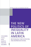 The new politics of inequality in Latin America rethinking participation and representation /