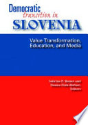 Democratic transition in Slovenia value transformation, education, and media /