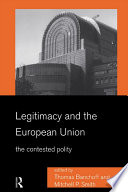 Legitimacy and the European Union the contested polity /