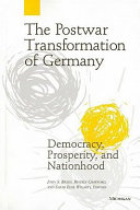 The postwar transformation of Germany democracy, prosperity, and nationhood /