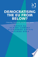 Democratising the EU from below? citizenship, civil society and the public sphere /