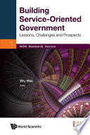 Building service-oriented government lessons, challenges and prospects /