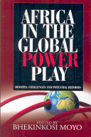 Africa in global power play debates, challenges and potential reforms /