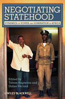 Negotiating statehood dynamics of power and domination in Africa /