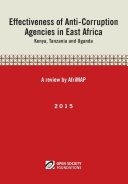 Effectiveness of Anti-Corruption Agencies in East Africa: Kenya, Tanzania and Uganda /