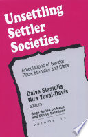 Unsettling settler societies articulations of gender, race, ethnicity and class /