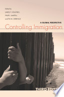 Controlling immigration : a global perspective /