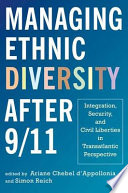 Managing ethnic diversity after 9/11 integration, security, and civil liberties in transatlantic perspective /