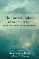The cultural politics of reproduction : migration, health and family making /