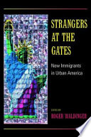 Strangers at the gates new immigrants in urban America /