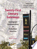 Twenty-first-century gateways immigrant incorporation in suburban America /