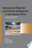 International migration and national development in sub-Saharan Africa viewpoints and policy initiatives in the countries of origin /