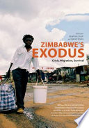 Zimbabwe's exodus crisis, migration, survival /