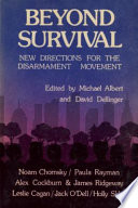 Beyond survival : new directions for the disarmament movement.