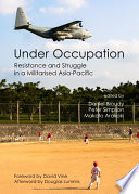 Under occupation resistance and struggle in a militarised Asia-Pacific /