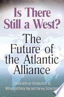 Is there still a West? the future of the Atlantic Alliance /