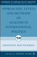 Approaches, levels, and methods of analysis in international politics crossing boundaries /