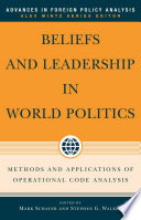 Beliefs and leadership in world politics methods and applications of operational code analysis /