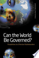 Can the world be governed? possibilities for effective multilateralism /