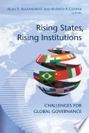 Rising states, rising institutions challenges for global governance /