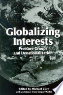 Globalizing interests pressure groups and denationalization /