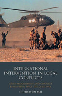 International intervention in local conflicts : crisis management and conflict resolution since the Cold War /