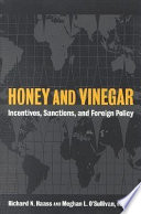 Honey and vinegar incentives, sanctions, and foreign policy /