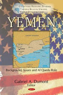 Yemen background, issues and Al Qaeda role /