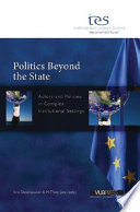 Politics beyond the state : actors and policies in complex institutional settings /