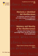 Memoria e identidad del Mediterráneo : Las relaciones exteriores y politicas de la Unión Europea y la cooperación en el Mediterráneo /
