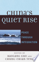 China's quiet rise : peace through integration /