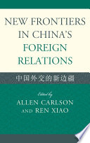 New frontiers in China's foreign relations Zhongguo waijiao de xin bianjiang /