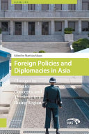 Foreign policies and diplomacies in Asia : changes in practice, concepts, and thinking in a rising region /