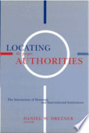 Locating the proper authorities the interaction of domestic and international institutions /