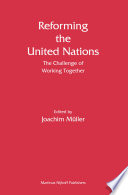 Reforming the United Nations the challenge of working together /