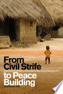 From civil strife to peace building examining private sector involvement in West African reconstruction /