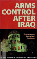 Arms control after Iraq normative and operational challenges /