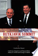 Implications of the Reykjavik summit on its twentieth anniversary conference report /