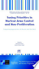 Tuning priorities in nuclear arms control and non-proliferation comparing approaches of Russia and the West /