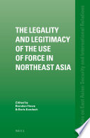 The legality and legitimacy of the use of force in Northeast Asia