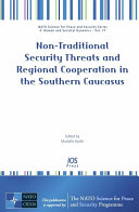 Non-traditional security threats and regional cooperation in the southern Caucasus