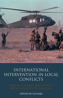 International intervention in local conflicts crisis management and conflict resolution since the Cold War /